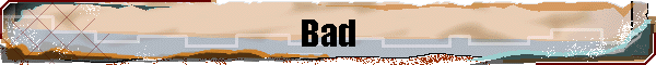 Bad