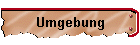 Umgebung